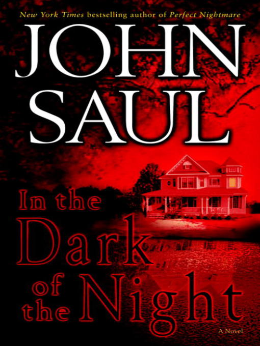 Title details for In the Dark of the Night by John Saul - Available